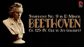 Beethoven: Symphony No. 9 in D Minor, Op. 125: IV. Ode to Joy (excerpt)