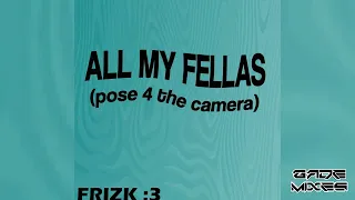 10 Hours Loop Frizk - ALL MY FELLAS