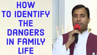 Fr Joseph Edattu VC - How to identify the dangers to family life