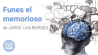 Funes el memorioso | Jorge Luis Borges (cuento corto)