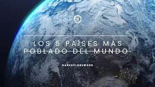 Los 5 Países Más Poblados Del Mundo 🌎🌍