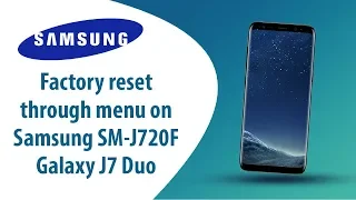 How to Factory Reset through menu on Samsung Galaxy J7 Duo SM-J720F?