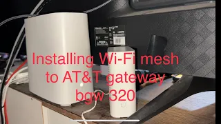 AT&T fiber internet how to install a mesh airtie extender to bgw320 Bgw210 or 5268ac. Easy way.