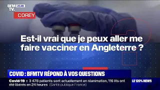 Puis-je aller me faire vacciner en Angleterre ? - BFMTV répond à vos questions