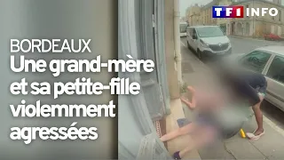 Agression violente d'une grand-mère et sa petite-fille à Bordeaux