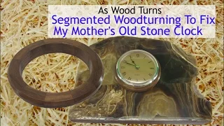 Segmented Woodturning To Fix My Mother's Old Stone Clock