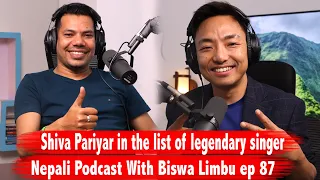 Shiva Pariyar!! Nepali Podcast with Biswa Limbu Ep 87