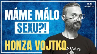 Honza Vojtko - Co se Děje s Intimními Vztahy v Dnešní Době?