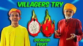 Villagers Try Dragon Fruit First Time ! Tribal People Try Dragon Fruit