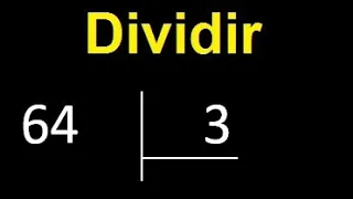 dividir 64 entre 3 , division con resultado decimal