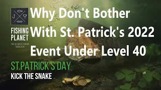 Fishing Planet,  Why Don't Bother With St. Patrick's 2022 Event Under Level 40