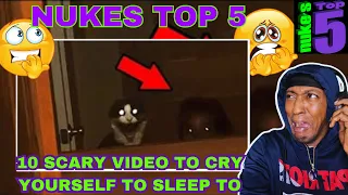 NUKES TOP 5 - 10 SCARY VIDEOS TO CRY YOURSELF TO SLEEP TO (REACTION)