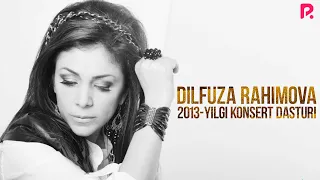 Dilfuza Rahimova - 2013-yilgi konsert dasturi