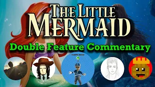 The Little Mermaid Double Feature (1989 & 2023) - Commentary w/ Avert, Gugonic, OJ & Waffles