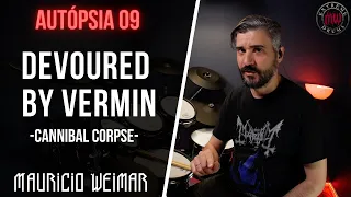 AUTÓPSIA 09 - DEVOURED BY VERMIN - CANNIBAL CORPSE - Drum lesson, by Mauricio Weimar