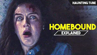 Homebound (2021) Ending Explained - Confusing Ending | Haunting Tube