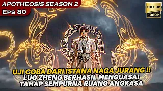 HUKUM RUANG ANGKASA TINGKAT 2 BERHASIL DIKUASAI OLEHNYA !! - Alur Cerita APOTHEOSIS Eps 80