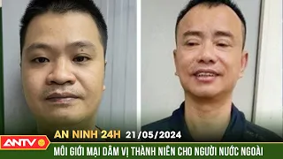 An ninh 24h ngày 21/5: Bắt 2 người môi giới thiếu nữ vị thành niên bán d.â.m cho du khách nước ngoài