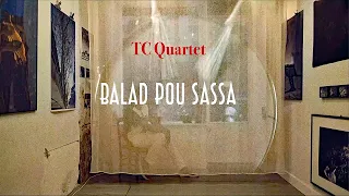 TC Quartet - Balad Pou Sassa