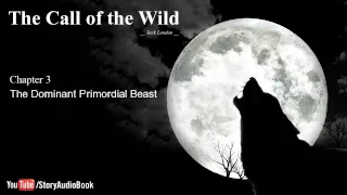 The Call of the Wild by Jack London - Chapter 3: The Dominant Primordial Beast