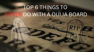 Ouija Board Rules!!  Six Things to NOT do when using a Ouija Board!!