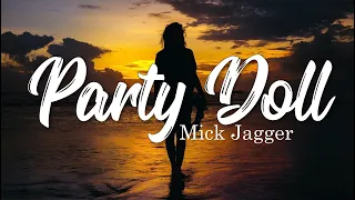 Party Doll - Mick Jagger (Lyrics)