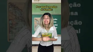 Pov aquele menino do fundão