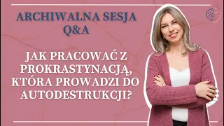 Dlaczego DDA/DDD tak często prokrastynują (odkładają na później)? Jak z tym pracować?