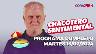 Chacotero Sentimental: Programa completo martes 13/02/2024