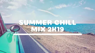 Summer Chill Mix 2K19