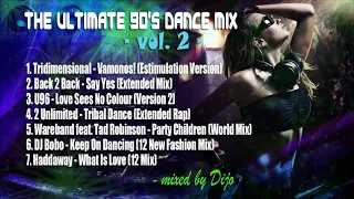 The Ultimate 90's Dance Mix Vol 2 mixed by Dijo