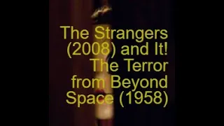 Revenge of the Drive-In: The Strangers (2008) and It! The Terror from Beyond Space (1958)