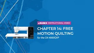JUKI Kokochi DX-4000QVP - Chapter 14: Free Motion Quilting