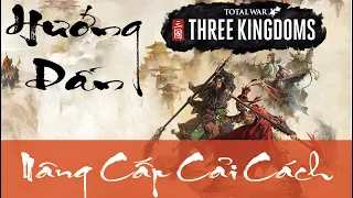 Hướng dẫn nâng cây cải cách trong Total war Three Kingdoms