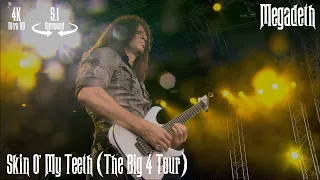 Megadeth - Skin O' My Teeth (The Big 4 Tour) [5.1 Surround / 4K Remastered]