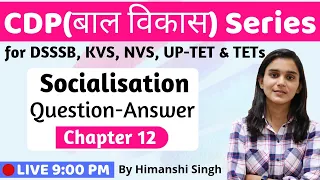 Socialisation Question-Answer Discussion| Lesson-12| for CTET, DSSSB, KVS