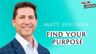 Matt Spielman, Coach et auteur "Find your purpose" | Pauline Laigneau