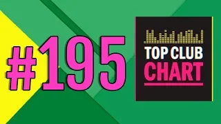 Top Club Chart #195 - Top 25 Dance Tracks (22.12.2018)