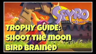 Spyro the Dragon [PS4] Trophy Guide: Shoot the Moon| Bird Brained