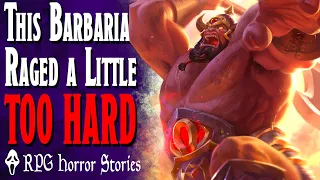 The Whole Party Almost DIED… because of barbarian rage? - RPG Horror Stories