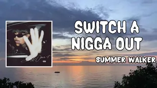 Switch A Nigga Out Lyrics - Summer Walker