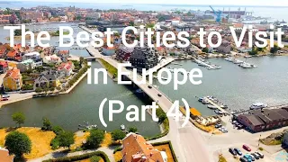 The Best Cities to Visit in Europe (Part 4)