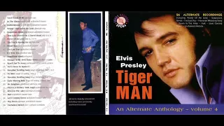 Elvis Presley Tiger Man  An Alternate Anthology Vol 4