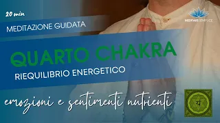 Quarto Chakra - Meditazione guidata Armonizzante per riattivare sentimenti ed emozioni positivi