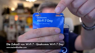 Die Zukunft von Wi-Fi 7 - Qualcomm Wi-Fi 7 Day