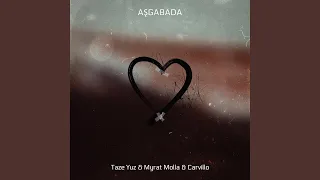 Aşgabada (feat. Myrat Molla & Carvillo)