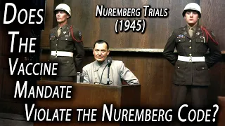 Does the Vaccine Mandate Violate the Nuremberg Code?