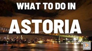 TOP 10 THINGS TO DO WHILE IN ASTORIA | TOP 10 TRAVEL