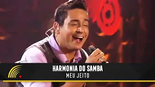 Harmonia Do Samba - Meu Jeito - Romântico (Ao Vivo)