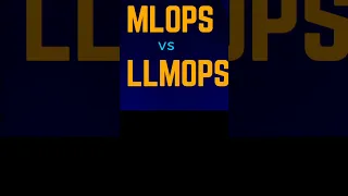 Difference Between MLOPS and LLMOPS